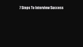 Download 7 Steps To Interview Success Ebook Free