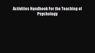 Read Activities Handbook For the Teaching of Psychology Ebook Online