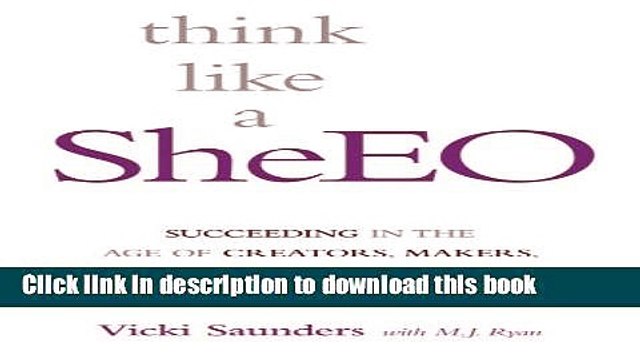 [PDF] Think like a SheEO: Succeeding in the Age of Creators, Makers and Entrepreneurs Full EBook