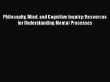 Read Philosophy Mind and Cognitive Inquiry: Resources for Understanding Mental Processes Ebook