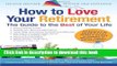 Read How to Love Your Retirement: The Guide to the Best of Your Life (Hundreds of Heads Survival