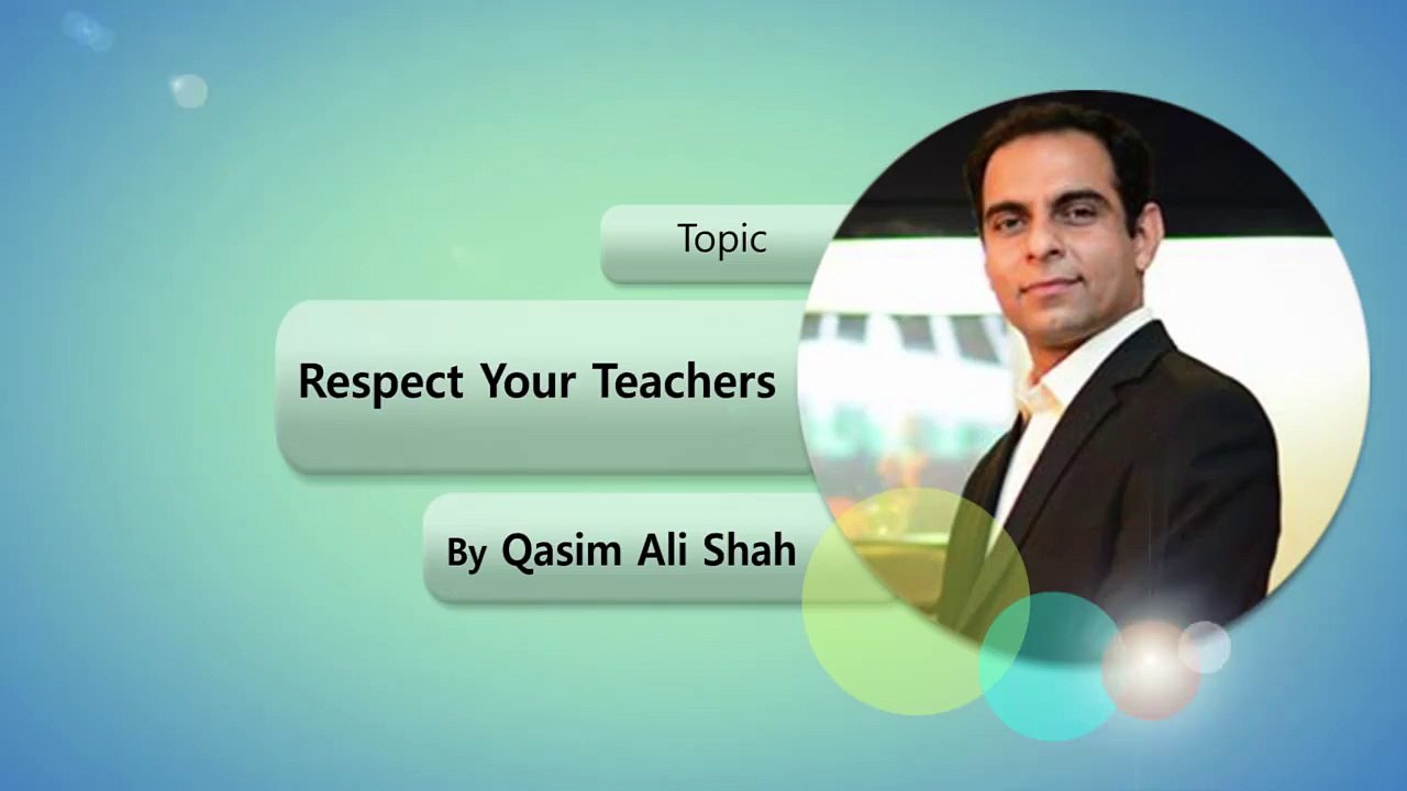 Respect your Teachers By Qasim Ali Shah - (Special Sitting)