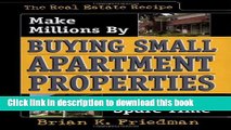 Read The Real Estate Recipe: Make Millions by Buying Small Apartment Properties in Your Spare Time