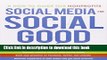 Read Social Media for Social Good: A How-to Guide for Nonprofits  Ebook Free