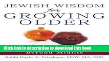 Read Jewish Wisdom for Growing Older: Finding Your Grit and Grace Beyond Midlife  Ebook Free