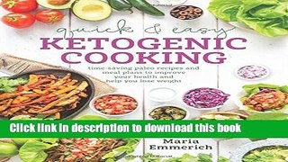 Read Quick   Easy Ketogenic Cooking: Meal Plans and Time Saving Paleo Recipes to Inspire Health