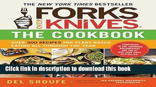 Read Forks Over Knives - The Cookbook: Over 300 Recipes for Plant-Based Eating All Through the