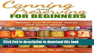 Read Canning And Preserving For Beginners: The Canning Playbook (canning and preserving recipes)