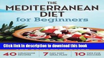 Read Mediterranean Diet for Beginners: The Complete Guide - 40 Delicious Recipes, 7-Day Diet Meal
