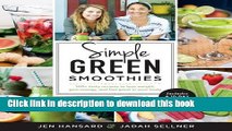 Read Simple Green Smoothies: 100  Tasty Recipes to Lose Weight, Gain Energy, and Feel Great in