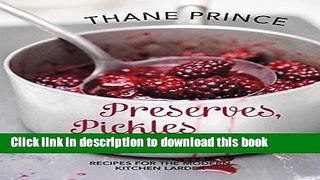 Read Pickles Preserves and Cures: Recipes for the Modern Kitchen Larder  PDF Free