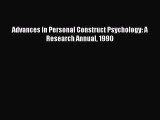 Read Advances in Personal Construct Psychology: A Research Annual 1990 PDF Free