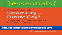 Read Smart City - Future City?: Smart City 2.0 as a Livable City and Future Market (essentials)