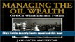 Download Managing the Oil Wealth: OPEC s Windfalls and Pitfalls  Ebook Online