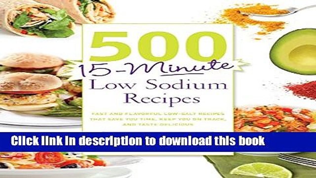 Read 500 15-Minute Low Sodium Recipes: Fast and Flavorful Low-Salt Recipes that Save You Time,