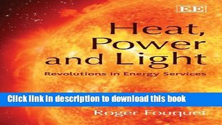 Read Heat, Power and Light: Revolutions in Energy Services  PDF Free