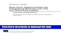 Read Near-Term Opportunities for Integrating Biomass into the U.S. Electricity Supply: Technical