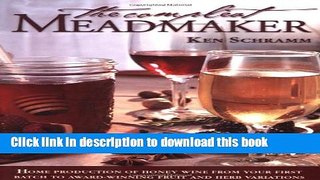Read The Compleat Meadmaker : Home Production of Honey Wine From Your First Batch to Award-winning