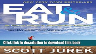 Read Eat and Run: My Unlikely Journey to Ultramarathon Greatness  Ebook Free