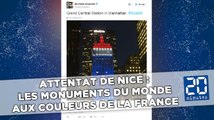 Attentat de Nice: Les monuments du monde aux couleurs de la France