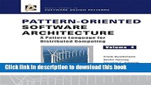 Download Pattern-Oriented Software Architecture Volume 4: A Pattern Language for Distributed