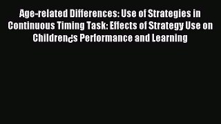 Download Age-related Differences: Use of Strategies in Continuous Timing Task: Effects of Strategy