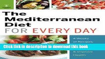 Read Mediterranean Diet for Every Day: 4 Weeks of Recipes   Meal Plans to Lose Weight  Ebook Free