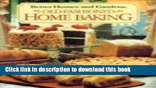 Read Better Homes and Gardens Old-Fashioned Home Baking (Better Homes   Gardens Test Kitchen)