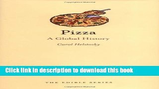 Read Pizza: A Global History (Edible)  Ebook Free