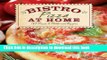 Download Bistro Pizza At Home: 130 Pizza   Flatbread Recipes  PDF Free