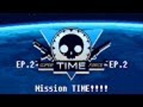 Super Time Force - Mission TIME - Part 2