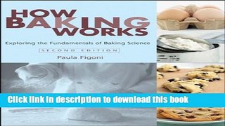 Read How Baking Works: Exploring the Fundamentals of Baking Science  Ebook Free