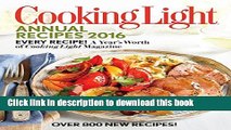 Read Cooking Light Annual Recipes 2016: Every Recipe! A Year s Worth of Cooking Light Magazine