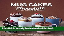 Download Mug Cakes Chocolate: Ready in Two Minutes in the Microwave!  PDF Free