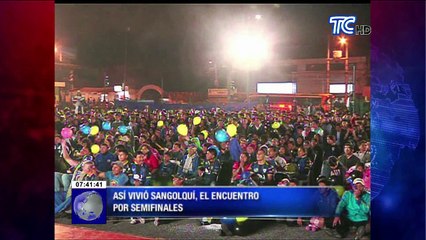 Así vivió Sangolquí, el encuentro por semifinales