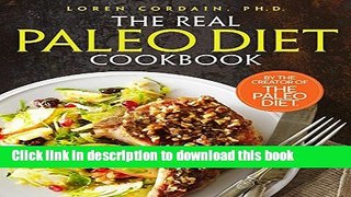 Read The Real Paleo Diet Cookbook: 250 All-New Recipes from the Paleo Expert  Ebook Free