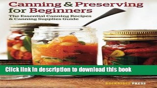 Read Canning and Preserving for Beginners: The Essential Canning Recipes and Canning Supplies