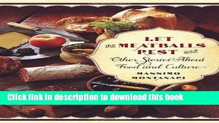 Read Let the Meatballs Rest: And Other Stories About Food and Culture (Arts and Traditions of the