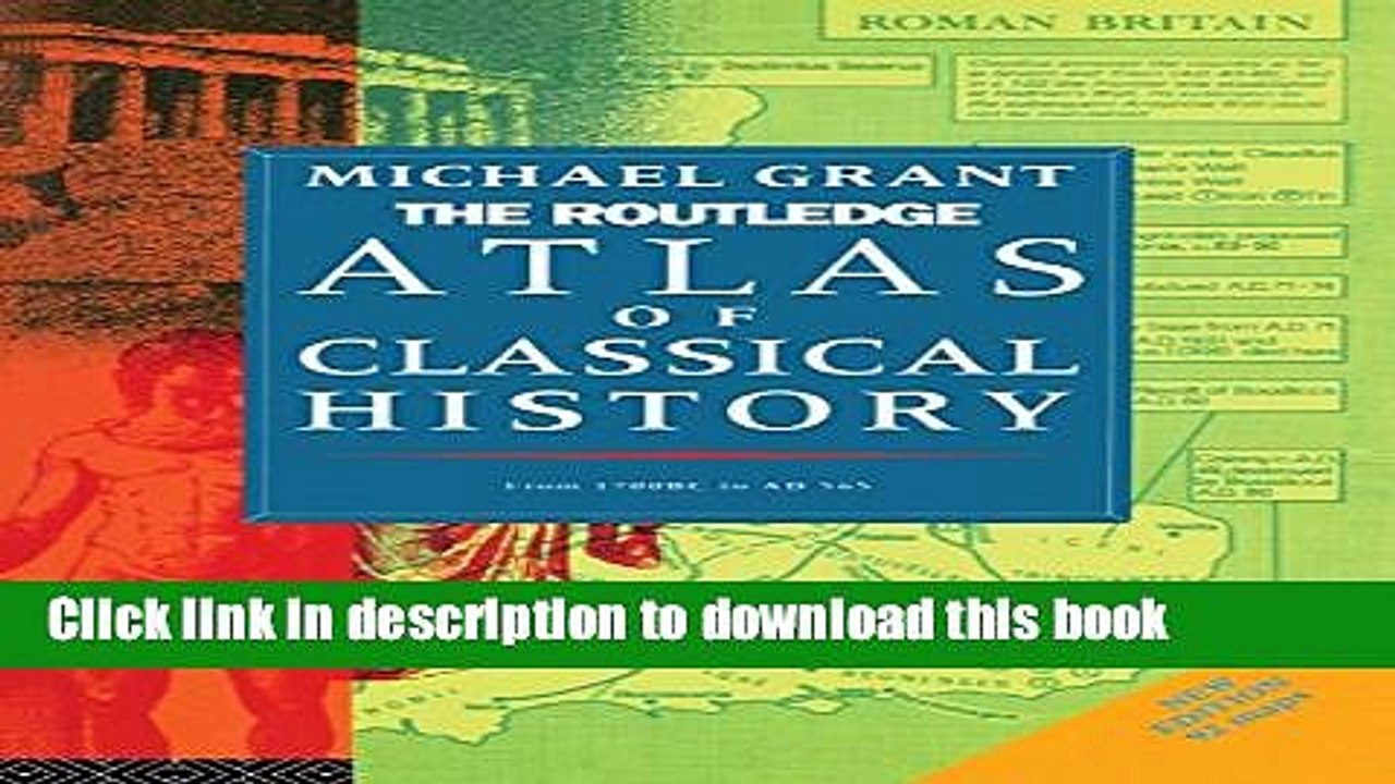 Read The Routledge Atlas of Classical History: From 1700 BC to AD 565 (Routledge Historical