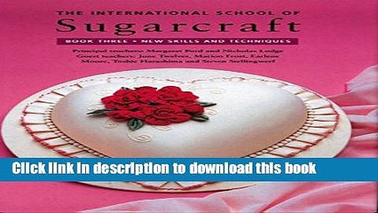 Read International School of Sugarcraft: New Skills and Techniques (International School of