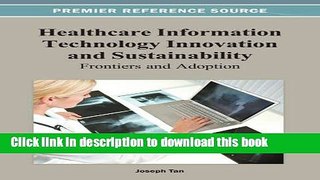 Read Healthcare Information Technology Innovation and Sustainability: Frontiers and Adoption