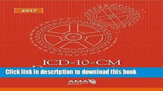 Read ICD-10-CM Documentation 2017: Essential Charting Guidance to Support Medical Necessity  Ebook