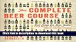 Read The Complete Beer Course: Boot Camp for Beer Geeks: From Novice to Expert in Twelve Tasting