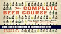 Read The Complete Beer Course: Boot Camp for Beer Geeks: From Novice to Expert in Twelve Tasting