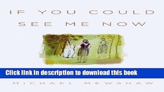 Download If You Could See Me Now  Ebook Free