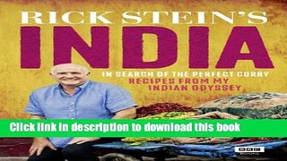 Download Rick Stein s India: In Search of the Perfect Curry: Recipes from My Indian Odyssey  PDF
