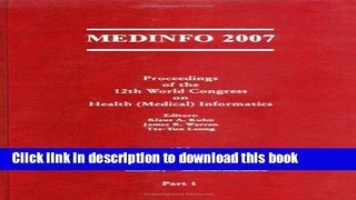 Download MEDINFO 2007: Proceedings of the 12th World Congress on Health (Medical) Informatics
