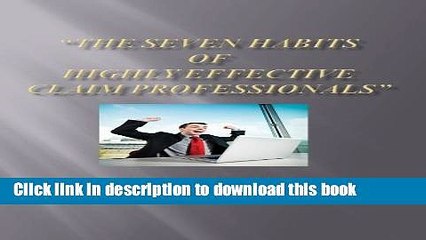 Download Video: [PDF] The Seven Habits of Highly Effective Claim Professionals Download Full Ebook