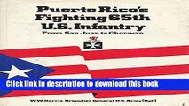 Read Books Puerto Rico s fighting 65th U.S. Infantry: From San Juan to Chorwan PDF Free