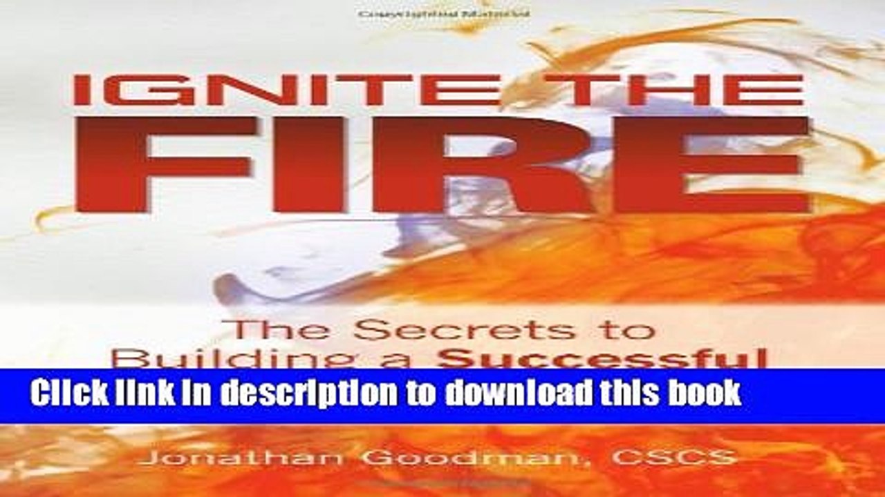 Read Ignite the Fire -: The Secrets to Building a Successful Personal Training Career  Ebook Online